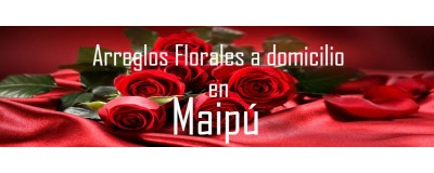 Arreglos Florales a domicilio en Maipú, Envío de arreglos florales en Maipú, Flores a domicilio en Maipú